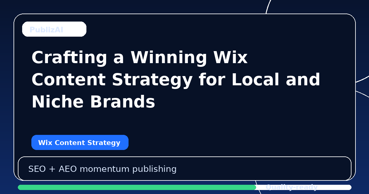 Crafting a Winning Wix Content Strategy for Local and Niche Brands